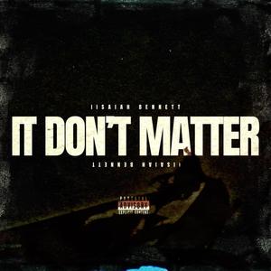 It Don't Matter (Explicit)