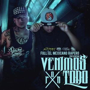 VENIMOS POR TODO(feat. Full) (Explicit)