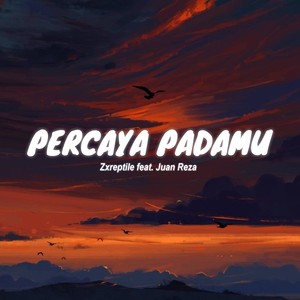 Percaya Padamu