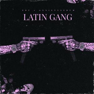 Latin Gang (feat. Anxietyserum)