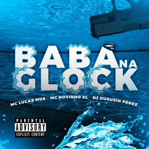 DJ Duduzin Perez - Baba na Glock (Explicit)