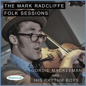 The Mark Radcliffe Folk Sessions: Gordie Mackeeman and His Rhythm Boys (Live)