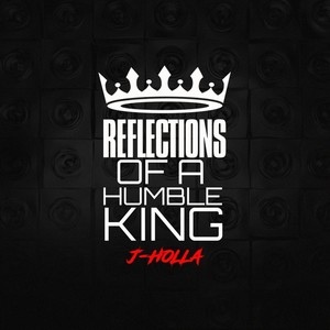 Reflections of a Humble King (Explicit)