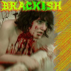 BRACKISH (Explicit)