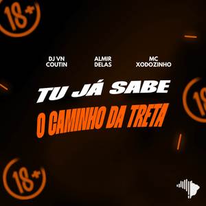 TU JÁ SABE O CAMINHO DA TRETA (Explicit)