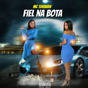 Fiel na Bota (Explicit)