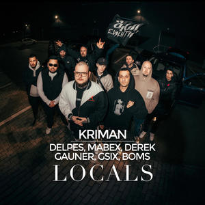 Locals (feat. Delpes, Mabex Digital, Derek Nisk, Boms, Gauner & Gsix|Explicit)