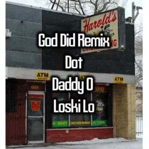 God Did (feat. L Dot & Daddyo) [Remix] [Explicit]