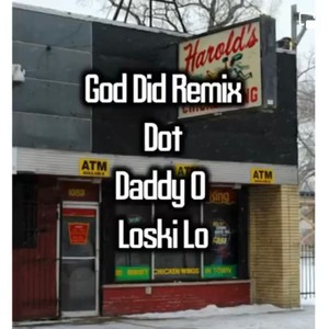 God Did (feat. L Dot & Daddyo) (Remix|Explicit)