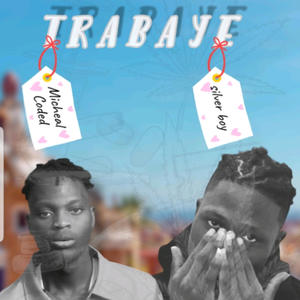 TRABAYE (feat. Silver boy)