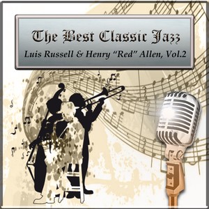 The Best Classic Jazz, Luis Russell & Henry "Red" Allen Vol..2