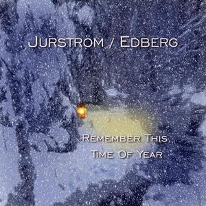 Remember This Time of Year (feat. Alice Jurström, Jan-Olov Ekström & Johan Kihlgren)