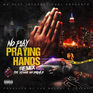Praying Hands ll(feat. Mysonne & Drama B) (Explicit)