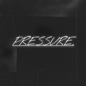 PRESSURE. (Explicit)