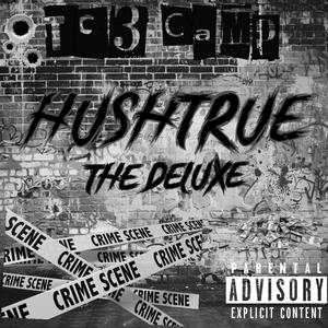 Hushtrue the Deluxe (Explicit)