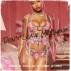 Don't Leave Me Alone (Explicit)