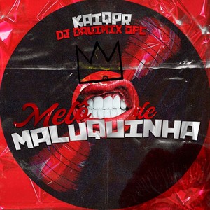 Melô de Maluquinha (Explicit)