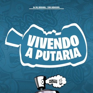 Vivendo A Putaria (Explicit)