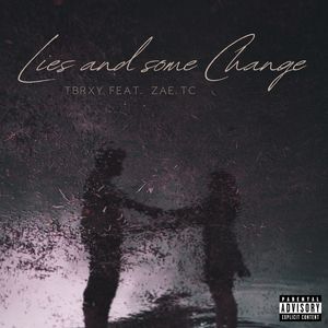 Lies and Some Change (Explicit)