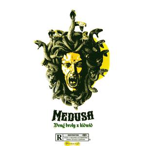 Medusa (feat. Kid Wid) (Explicit)