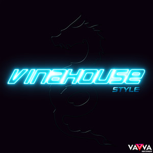 Vinahouse Style (Explicit)