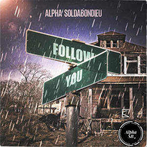 Follow You (feat. Ben Dorante) (feat. Alpha Solda Bondieu)