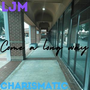 Come A Long Way (feat. LJM)