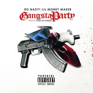 Gangsta Party(feat. Lil Money Maker) (Explicit)
