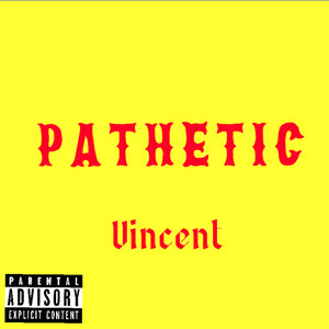 Pathetic (Explicit)
