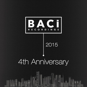 Baci Recordings 4th Anniversary(Best Unreleased Tracks)