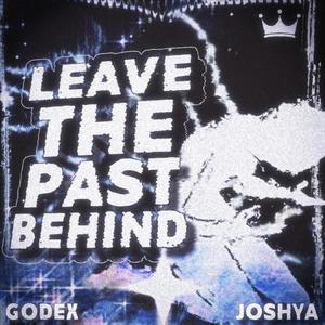 Leave The Past Behind (Explicit)