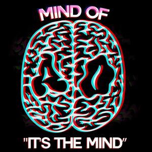 It's The Mind (Explicit)