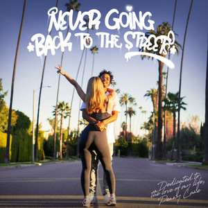 Never Going Back To The Streets (Explicit)