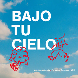 Juancho Valencia - Bajo Tu Cielo