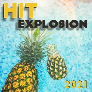 Hit Exposion 2021 (Pop House Dance Latin NEW 80s) [Explicit]