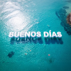 BUENOS DIAS (Explicit)