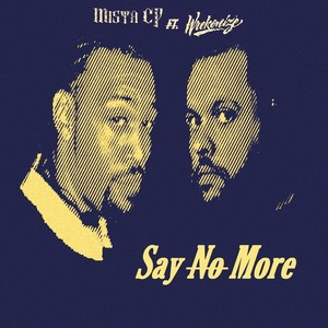 Say No More(feat. Wrekonize) (Explicit)
