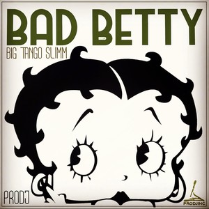 Bad Betty (feat. Big Tango Slimm) (Explicit)