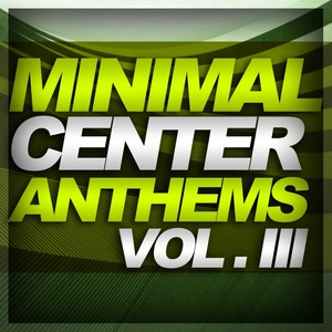 Minimal Center Anthems Vol.3