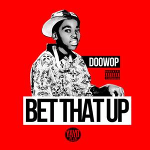 Bet That Up (Explicit)