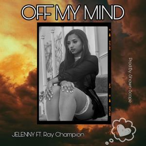 Off My Mind (feat. Ray Champion)