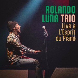 Rolando Luna trio live à l'esprit du piano (Live)