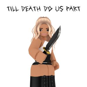 TILL DEATH DO US PART (Explicit)