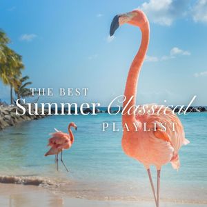 The Best Summer Classical Playlist