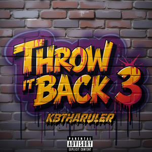 Throw it Back 3 (feat. KbThaRuler) (Explicit)