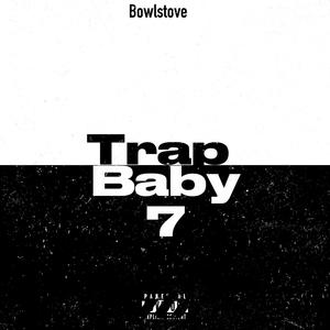 Trap Baby 7