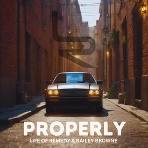 Properly (feat. Bailey Browne) [Explicit]