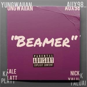 BEAMER (feat. Aux98.., Yungwaiian & nick yaluai) [Explicit]