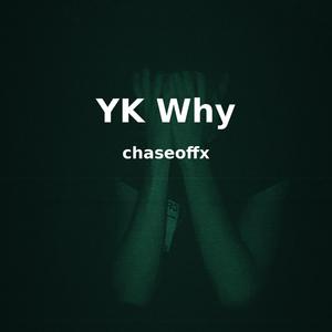 Yk Why (feat. $wtch!) [Explicit]