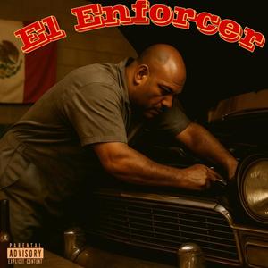 El Enforcer (Explicit)